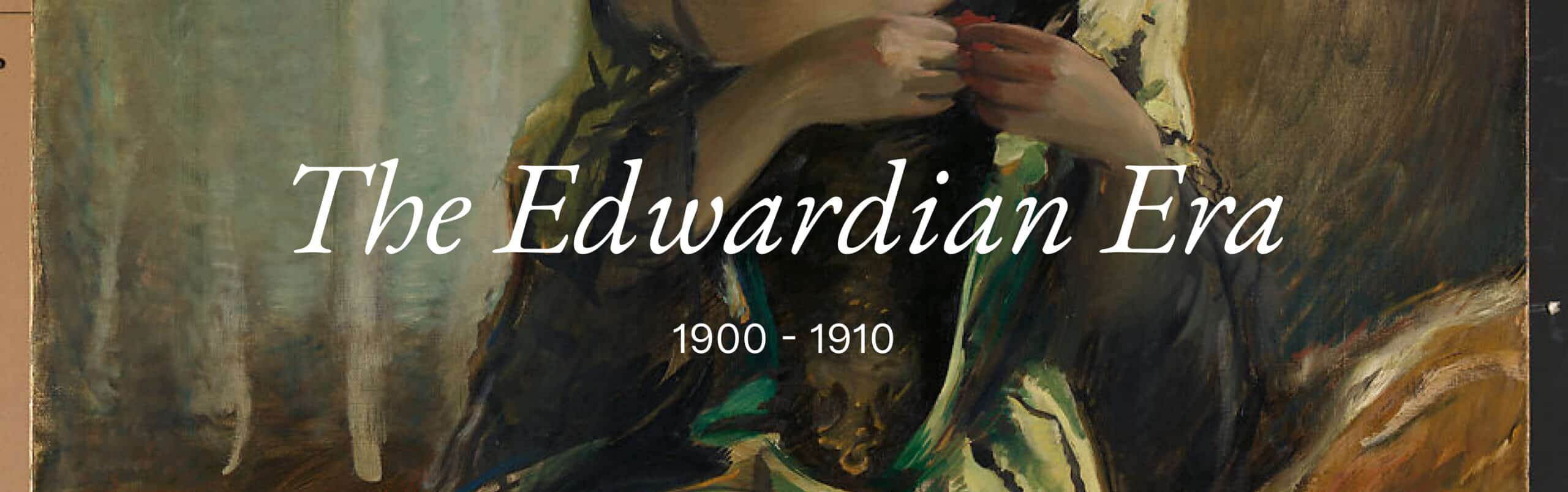cropped photo of an Oil painting of woman wearing a green and black dress. Her hands are shown. White text set on top of photo that reads "The Edwardian Era" followed by "1900 - 1910"